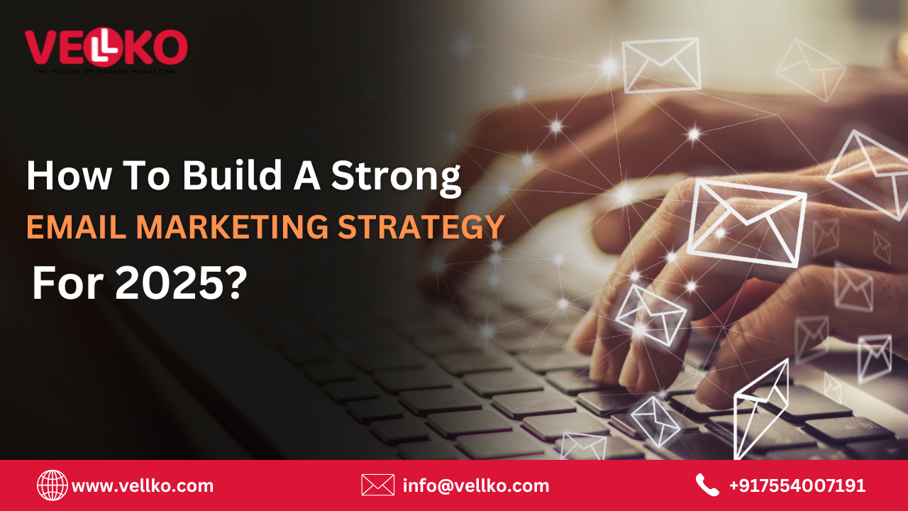 How To Build A Strong Email Marketing Strategy For 2026?