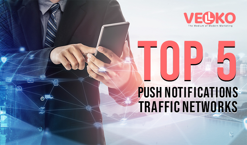 Top 5 Push Notifications Traffic Networks in 2025