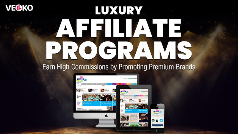 Luxury Affiliate Programs: Earn High Commissions by Promoting Premium Brands 1 Luxury Affiliate Programs