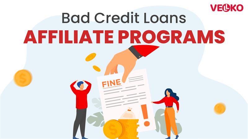 Bad Credit Loans Affiliate Program: How to Earn Big Promoting Second-Chance Financing