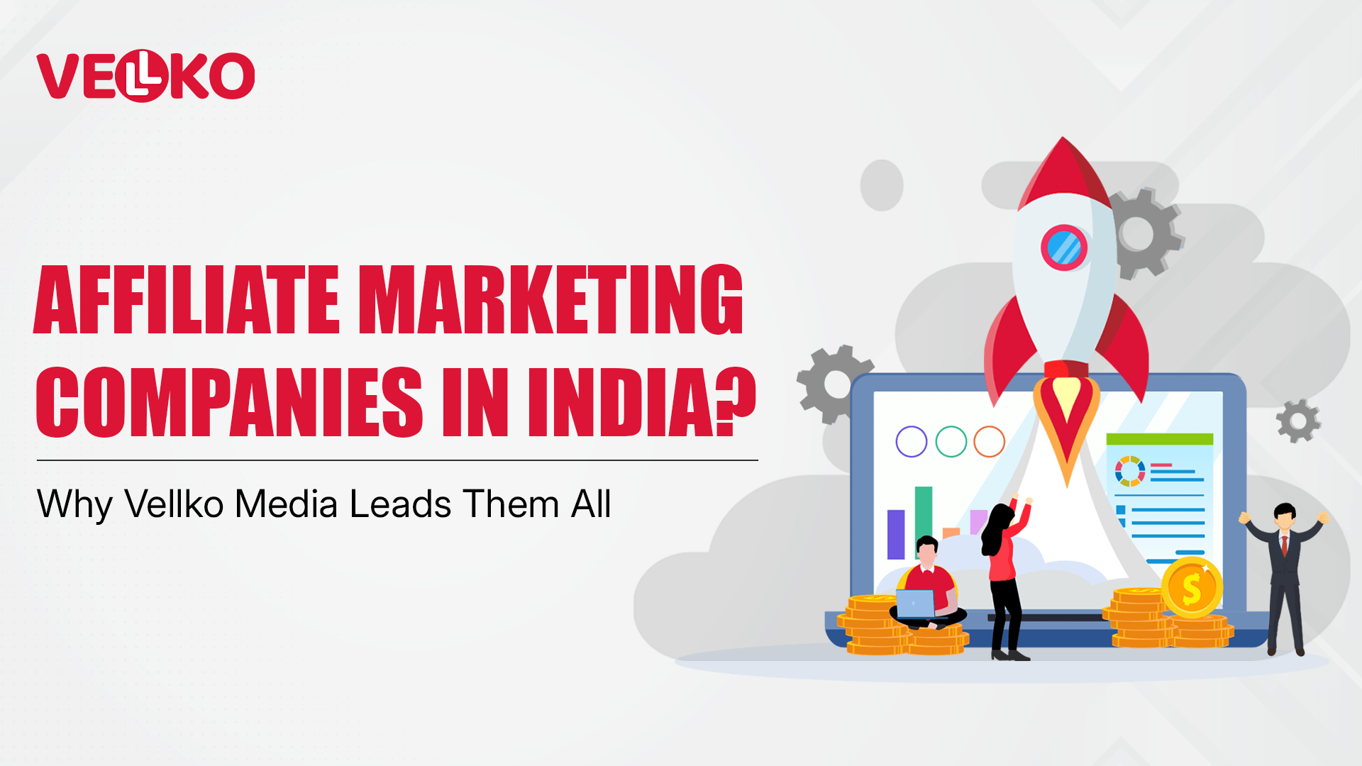 Affiliate Marketing Companies in India? Why Vellko Media Leads Them All