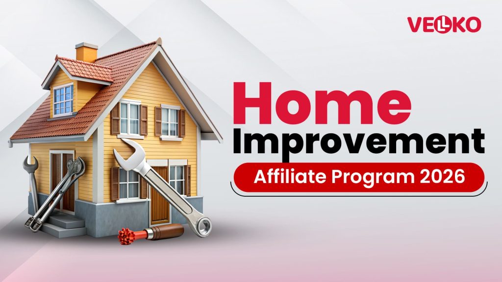 Home Improvement Affiliate Programs & Why Vellko Is the Best in This Business